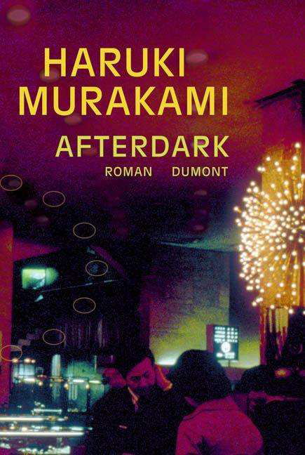 Afterdark - Haruki Murakami - Kirjat - DuMont Buchverlag GmbH - 9783832179403 - tiistai 1. marraskuuta 2005