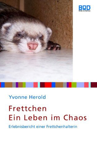 Cover for Herold · Frettchen - Ein Leben im Chaos (Book) [German edition] (2007)