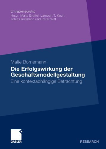 Cover for Malte Bornemann · Die Erfolgswirkung Der Geschaftsmodellgestaltung: Eine Kontextabhangige Betrachtung - Entrepreneurship (Paperback Book) [2010 edition] (2010)