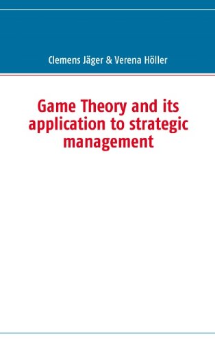 Cover for Verena Höller · Game Theory and Its Application to Strategic Management (Paperback Book) (2009)