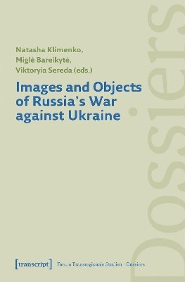 Cover for Images and Objects of Russia's War against Ukraine - Forum Transregionale Studien – Dossiers (Pocketbok) [Auflage - Neueauflage edition] (2025)