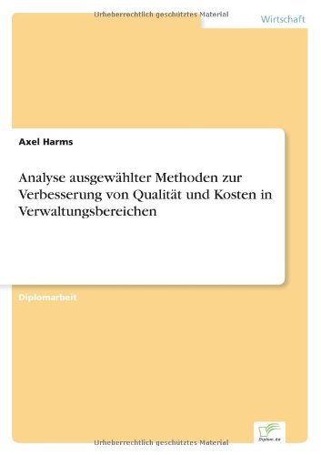 Cover for Axel Harms · Analyse Ausgewählter Methoden Zur Verbesserung Von Qualität Und Kosten in Verwaltungsbereichen (Paperback Book) [German edition] (2001)