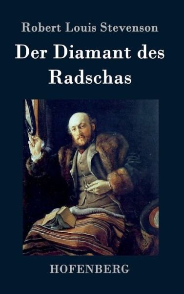 Cover for Robert Louis Stevenson · Der Diamant Des Radschas (Innbunden bok) (2015)