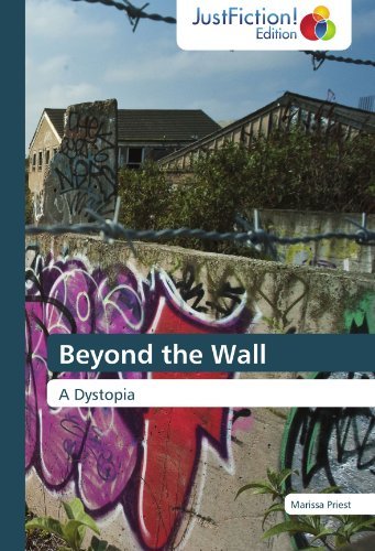 Cover for Marissa Priest · Beyond the Wall: a Dystopia (Taschenbuch) (2011)