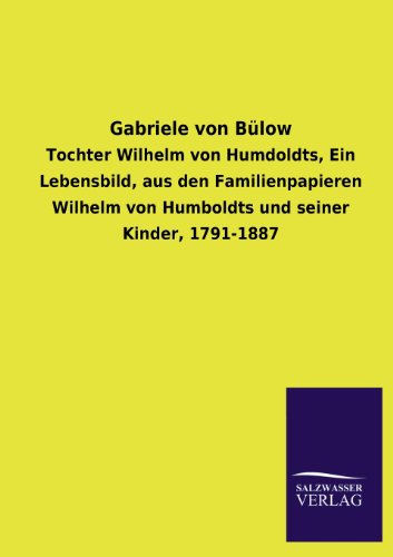 Gabriele Von Bulow - Ohne Autor - Bücher - Salzwasser-Verlag GmbH - 9783846042403 - 7. Juli 2013