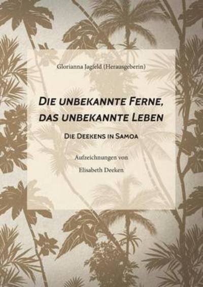 Cover for Deeken · Die unbekannte Ferne, das unbeka (Bok) (2016)