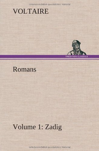 Cover for Voltaire · Romans - Volume 1: Zadig (Hardcover Book) [French edition] (2012)