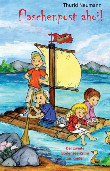 Flaschenpost ahoi! - Zweiter Bodensee-Krimi für Kinder - Thurid Neumann - Książki - Papierfresserchens MTM-VE - 9783861962403 - 15 listopada 2013