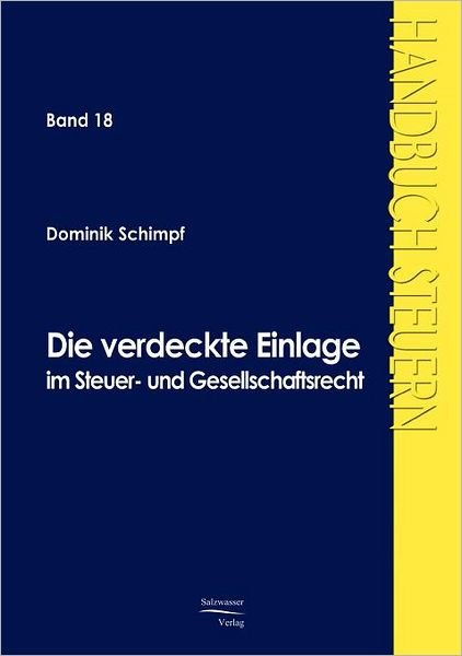 Cover for Dominik Schimpf · Die Verdeckte Einlage Im Gesellschafts- Und Steuerrecht (Paperback Book) [German edition] (2008)