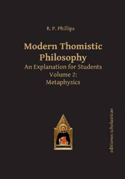 Cover for R.P. Phillips · Modern Thomistic Philosophy: An Explanation for Students, Volume 2: Metaphysics (Paperback Book) (2014)