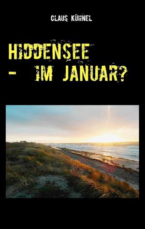 Hiddensee - Im Januar? - Claus Kühnel - Books - Skript Verlag Kühnel - 9783907857403 - January 7, 2019