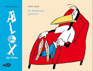 Cover for Bernd Pfarr · Alex der Rabe: Zu Höherem geboren (Book) (2025)