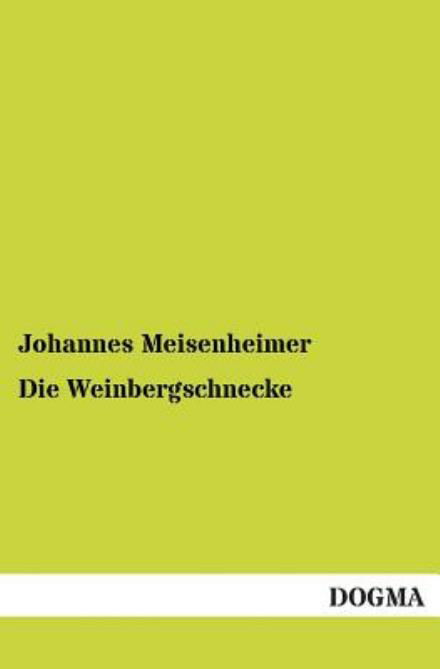 Cover for Johannes Meisenheimer · Die Weinbergschnecke: Helix Pomatia L. (Paperback Book) [German, 1 edition] (2013)