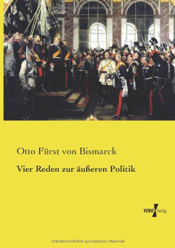 Cover for Otto Furst Von Bismarck · Vier Reden zur ausseren Politik (Paperback Book) [German edition] (2019)