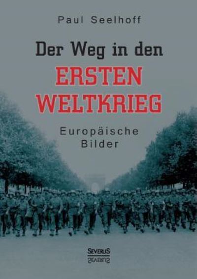 Cover for Paul Seelhoff · Der Weg in den Ersten Weltkrieg: Europaische Bilder (Paperback Book) (2015)