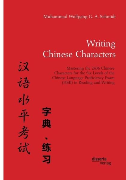 Writing Chinese Characters. Mas - Schmidt - Books -  - 9783959353403 - November 18, 2016