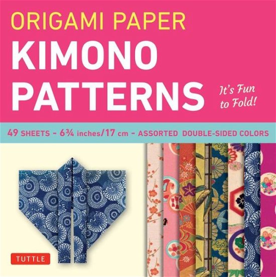 Cover for Tuttle Publishing · Origami Paper - Kimono Patterns - Small 6 3/4&quot; - 48 Sheets: Tuttle Origami Paper: Origami Sheets Printed with 8 Different Designs: Instructions for 6 Projects Included (Papperier) (2009)
