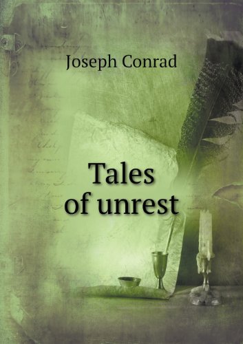 Tales of Unrest - Joseph Conrad - Livros - Book on Demand Ltd. - 9785518488403 - 6 de fevereiro de 2013
