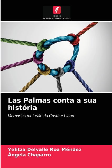 Cover for Yelitza Delvalle Roa Mendez · Las Palmas conta a sua historia (Paperback Book) (2021)