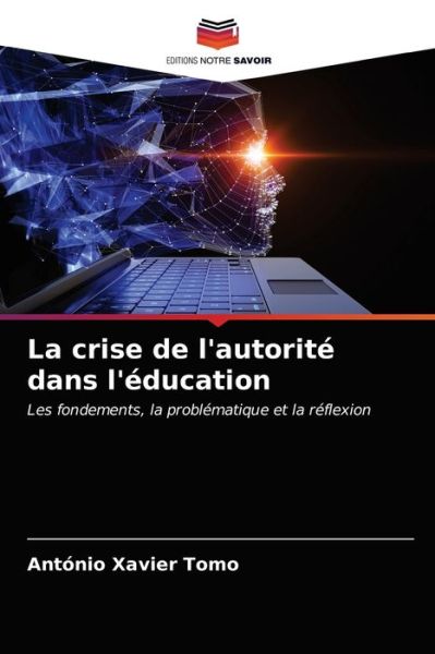 Cover for Antonio Xavier Tomo · La crise de l'autorite dans l'education (Paperback Book) (2021)