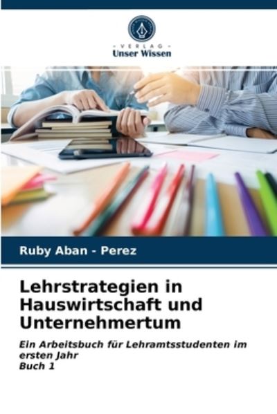 Cover for Ruby Aban - Perez · Lehrstrategien in Hauswirtschaft und Unternehmertum (Paperback Book) (2021)