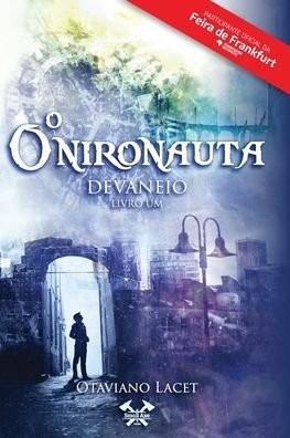 Cover for Otaviano Lacet · O Onironauta. Livro 1 : Devaneio (Pocketbok) (2021)