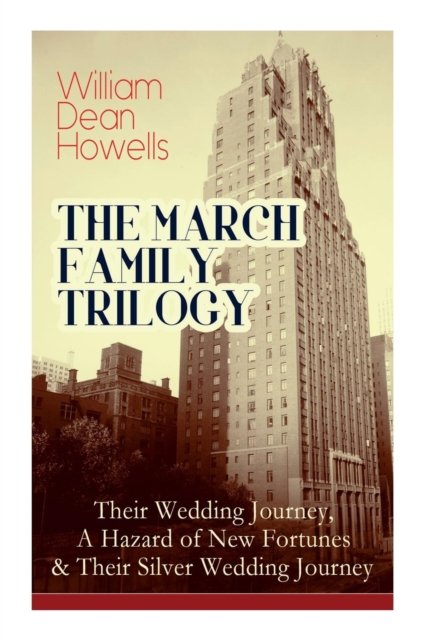 Cover for William Dean Howells · The March Family Trilogy (Paperback Book) (2019)