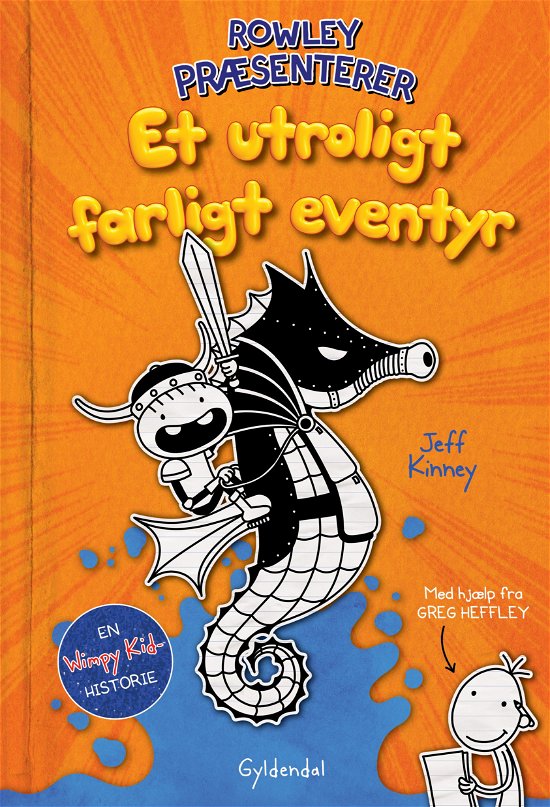 Cover for Jeff Kinney · Wimpy kid: Rowley præsenterer Et utroligt farligt eventyr (Gebundesens Buch) [1. Ausgabe] (2020)