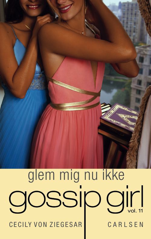 Cover for Cecily von Ziegesar · Gossip Girl, 11: Gossip Girl 11 - Glem mig nu ikke (Paperback Book) [1er édition] (2009)