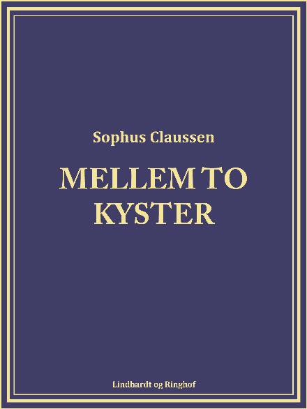 Cover for Sophus Claussen · Mellem to kyster (Sewn Spine Book) [2nd edition] (2017)