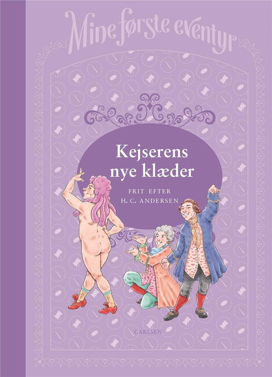 Mine første eventyr: Mine første eventyr (5) - Kejserens nye klæder - H.C. Andersen - Bøger - CARLSEN - 9788711901403 - 15. oktober 2019