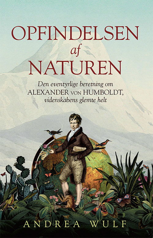 Opfindelsen af naturen - Andrea Wulf - Bücher - Gads Forlag - 9788712058403 - 13. September 2019