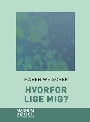 Cover for Maren Weischer · Hvorfor lige mig? (Storskrift) (Indbundet Bog) [2. udgave] (2023)