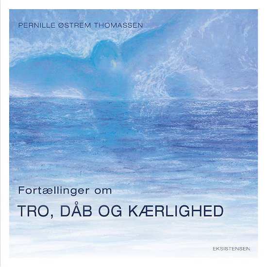 Cover for Pernille Østrem Thomassen · Fortællinger om tro, dåb og kærlighed (Sewn Spine Book) [1st edition] (2020)