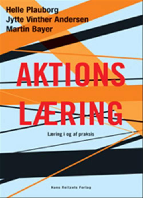 Cover for Martin Bayer; Helle Plauborg; Jytte Vinther Andersen · Aktionslæring (Bound Book) [1º edição] [Indbundet] (2007)