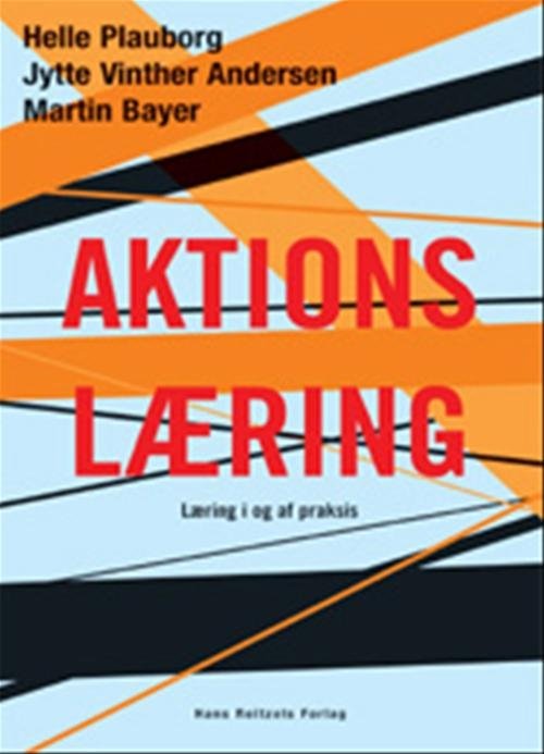 Cover for Martin Bayer; Helle Plauborg; Jytte Vinther Andersen · Aktionslæring (Gebundesens Buch) [1. Ausgabe] [Indbundet] (2007)
