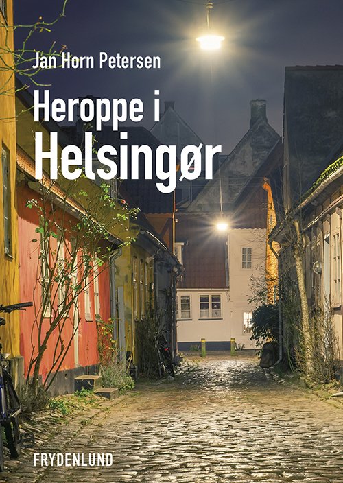 Cover for Jan Horn Petersen · Heroppe i Helsingør (Indbundet Bog) [1. udgave] (2018)