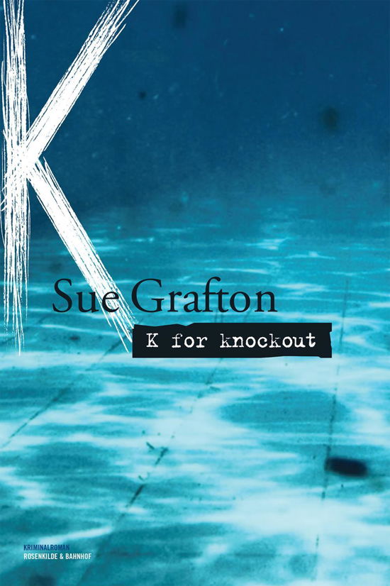 Cover for Sue Grafton · En Kinsey Millhone-krimi: K for knockout (Sewn Spine Book) [1. Painos] (2014)