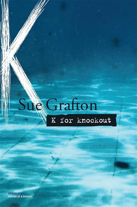Cover for Sue Grafton · En Kinsey Millhone-krimi: K for knockout (Sewn Spine Book) [1st edition] (2014)
