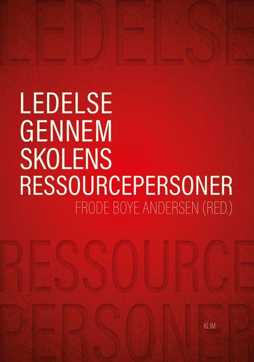 Cover for Frode Boye Andersen (red.) · Ledelse gennem skolens ressourcepersoner (Hæftet bog) [1. udgave] (2016)