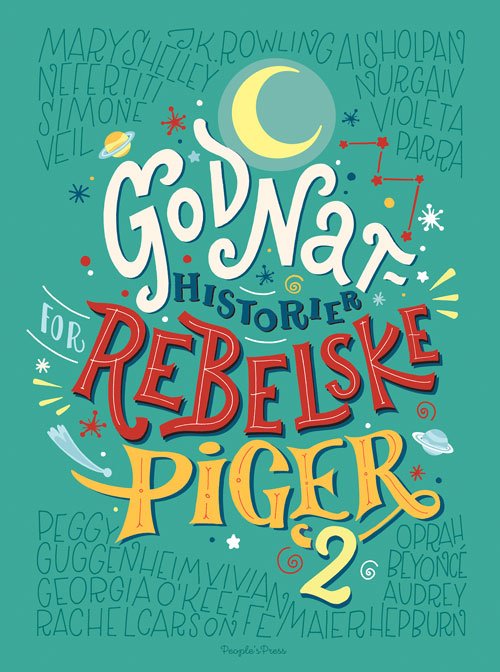 Cover for Elena Favilli &amp; Francesca Cavallo · Godnathistorier for rebelske piger 2 (Bound Book) [1st edition] (2018)