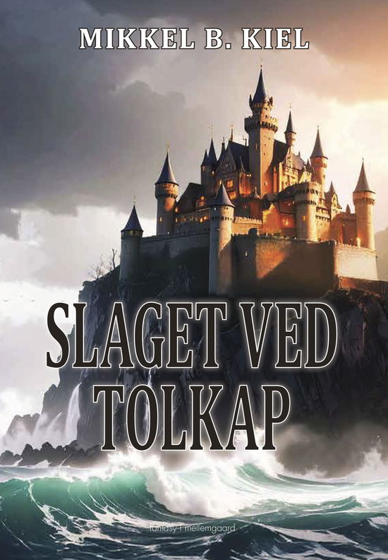 Cover for Mikkel B. Kiel · Slaget ved Tolkap (Sewn Spine Book) [1º edição] (2025)