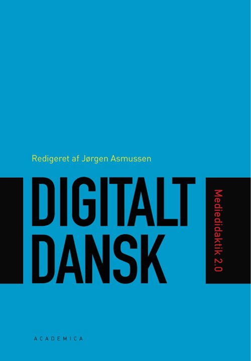 Birgitte Holm Sørensen; Bo Kampmann Walther; Johannes Fibiger; Jørgen Asmussen; Nina Bonderup Dohn · Digitalt dansk (Sewn Spine Book) [1st edition] (2011)