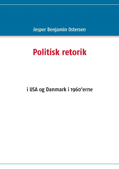 Cover for Jesper Benjamin Ostersen; Jesper Benjamin Ostersen · Politisk retorik (Paperback Book) [1er édition] [Paperback] (2008)