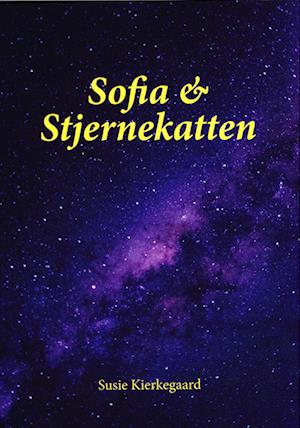 Susie Kjerkegaard · Sofia & Stjernekatten (Sewn Spine Book) [1st edition] (2022)