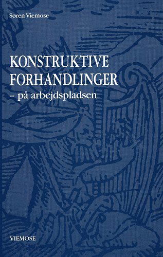 Cover for Søren Viemose · Konstruktive forhandlinger - på arbejdspladsen (Sewn Spine Book) [1st edition] (2004)