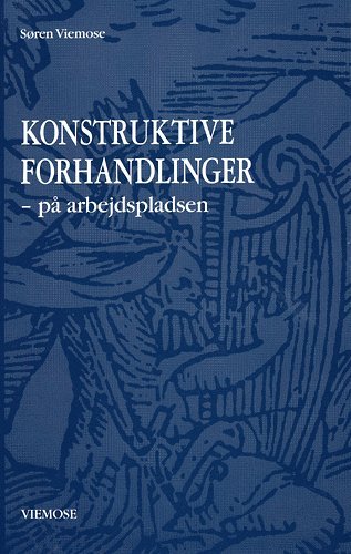 Cover for Søren Viemose · Konstruktive forhandlinger - på arbejdspladsen (Taschenbuch) [1. Ausgabe] (2004)