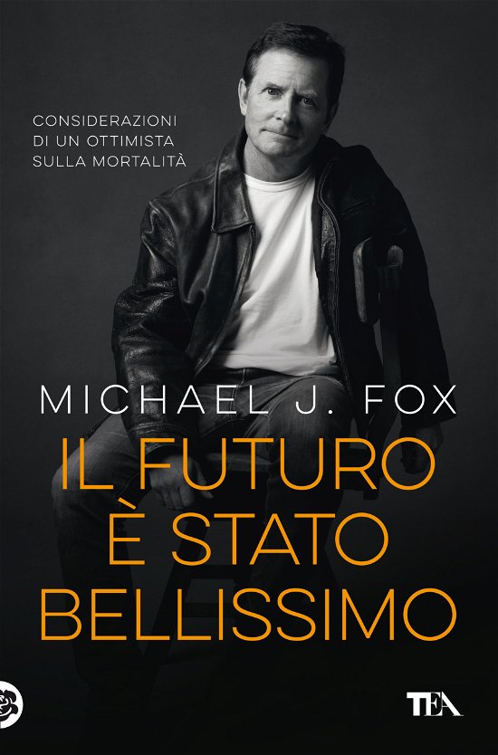 Cover for Michael J. Fox · Il Futuro E Stato Bellissimo. Considerazioni Di Un Ottimista Sulla Mortalita (Buch)