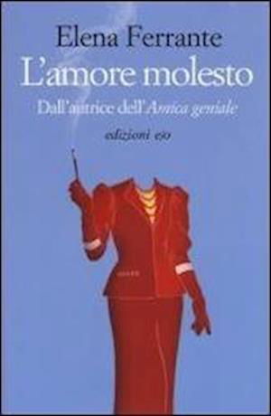 Cover for Elena Ferrante · L'amore molesto (Hardcover bog) (2015)