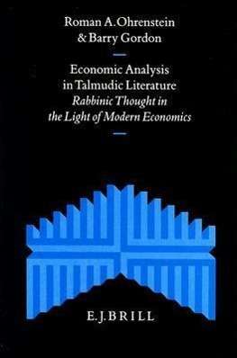 Economic Analysis in Talmudic Literature: Rabbinic Thought in the Light of Modern Economics (Studia Post-biblica) - B. Gordon - Kirjat - Brill Academic Pub - 9789004095403 - keskiviikko 1. heinäkuuta 1992